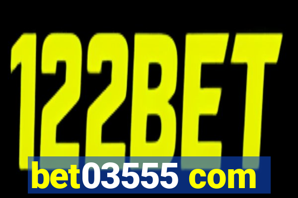 bet03555 com